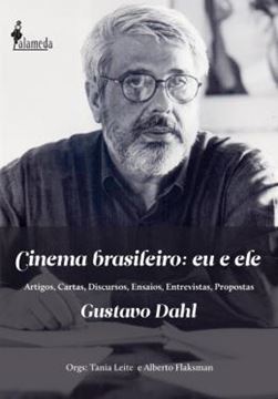 Imagem de CINEMA BRASILEIRO: EU E ELE, GUSTAVO DAHL - VOLUME 1 - ARTIGOS, CARTAS, DISCURSOS, ENSAIOS, ENTREVISTAS, PROPOSTAS