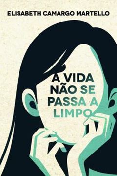 Imagem de A VIDA NAO SE PASSA A LIMPO
