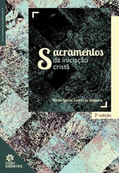 Picture of SACRAMENTOS DA INICIACAO CRISTA - 2ªED