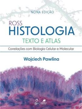 Imagem de ROSS HISTOLOGIA - TEXTO E ATLAS - CORRELACOES COM BIOLOGIA CELULAR E MOLECULAR - 9ª ED.
