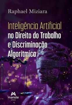 Imagem de INTELIGENCIA ARTIFICIAL NO DIREITO DO TRABALHO E DISCRIMINACAO ALGORITMICA