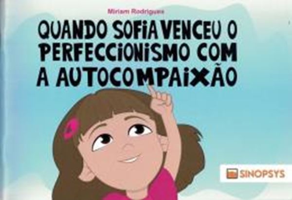 Picture of QUANDO SOFIA VENCEU O PERFECCIONISMO COM A AUTOCOMPAIXÃO
