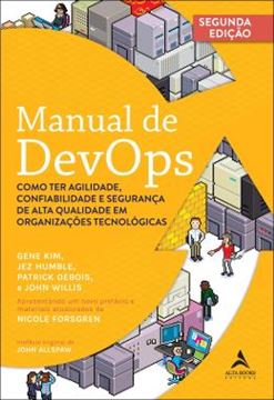 Imagem de MANUAL DE DEVOPS - COMO TER AGILIDADE, CONFIABILIDADE E SEGURANCA DE ALTA QUALIDADE EM ORGANIZACOES TECNOLOGICAS - 2ª ED.