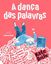 Imagem de A DANCA DAS PALAVRAS