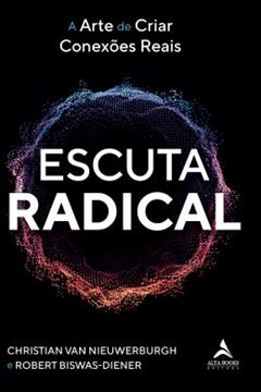 Imagem de ESCUTA RADICAL - A ARTE DE CRIAR CONEXOES REAIS