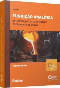 Imagem de FUNDICAO ANALITICA - SOLIDIFICACAO, ALIMENTACAO E ENCHIMENTO DE PECAS