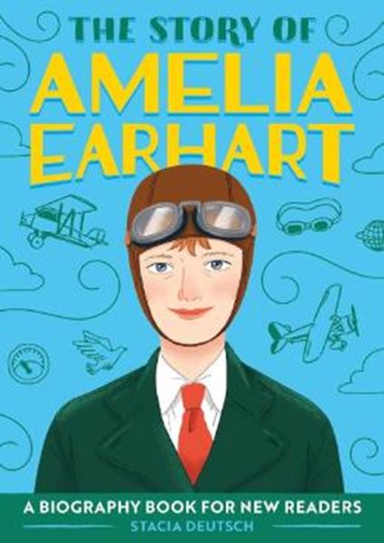 Picture of THE STORY OF AMELIA EARHART - AN INSPIRING BIOGRAPHY FOR YOUNG READERS
