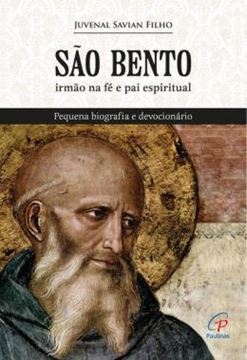 Imagem de SAO BENTO, IRMAO NA FE E PAI ESPIRITUAL - PEQUENA BIOGRAFIA E DEVOCIONARIO