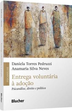 Imagem de ENTREGA VOLUNTARIA A ADOCAO - PSICANALISE, DIREITO E POLITICA