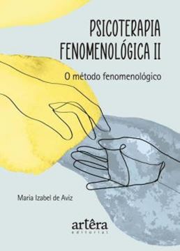 Imagem de PSICOTERAPIA FENOMENOLOGICA II - O METODO FENOMENOLOGICO