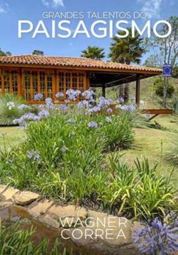 Imagem de GRANDES TALENTOS DO PAISAGISMO - WAGNER CORREA