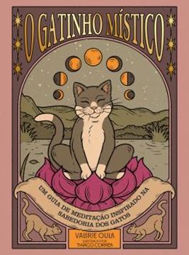 Imagem de O GATINHO MISTICO - UM GUIA DE MEDITACAO INSPIRADO NA SABEDORIA DOS GATOS