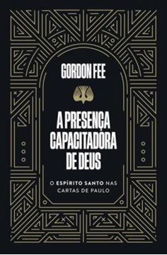 Imagem de A PRESENCA CAPACITADORA DE DEUS – O ESPIRITO SANTO NAS CARTAS DE PAULO