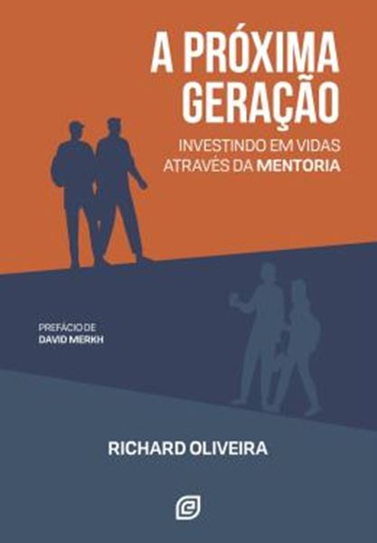 Picture of A PROXIMA GERACAO - INVESTINDO EM VIDAS ATRAVES DA MENTORIA