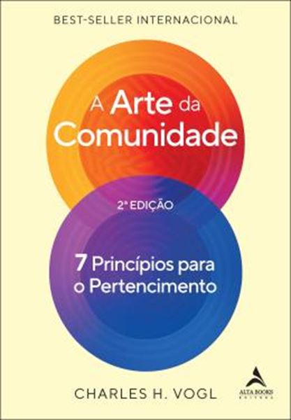Picture of A ARTE DA COMUNIDADE - 2ª ED - 7 PRINCIPIOS PARA O PERTENCIMENTO