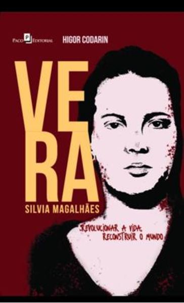 Picture of VERA SILVIA MAGALHAES - REVOLUCIONAR A VIDA, RECONSTRUIR O MUNDO