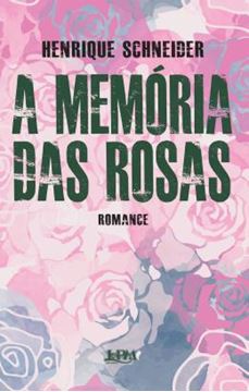 Imagem de A MEMORIA DAS ROSAS
