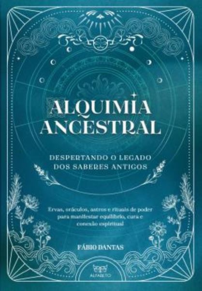 Picture of ALQUIMIA ANCESTRAL - DESPERTANDO O LEGADO DOS SABERES ANTIGOS