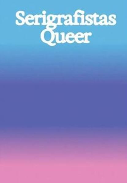 Picture of SERIGRAFISTAS QUEER