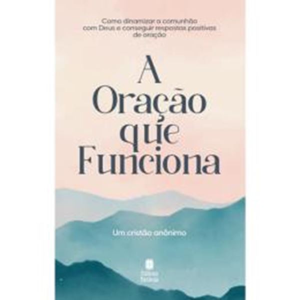 Picture of A ORACAO QUE FUNCIONA (NOVA CAPA) - 2ª ED