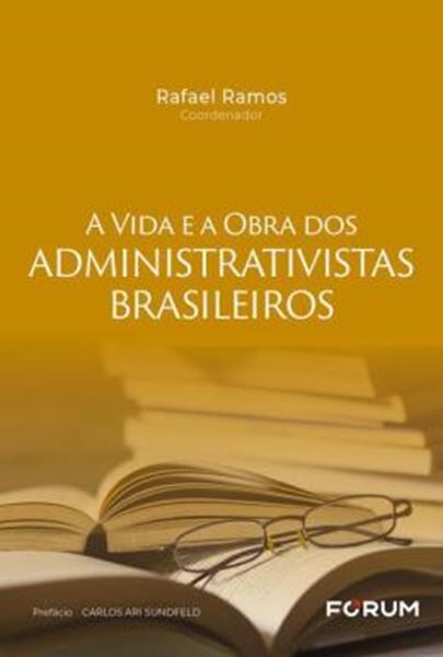 Picture of A VIDA E A OBRA DOS ADMINISTRATIVISTAS BRASILEIROS