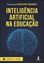 Imagem de INTELIGENCIA ARTIFICIAL NA EDUCACAO - GUIA PRATICO PARA PROFESSORES INOVADORES