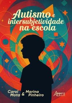 Imagem de AUTISMO E INTERSUBJETIVIDADE NA ESCOLA