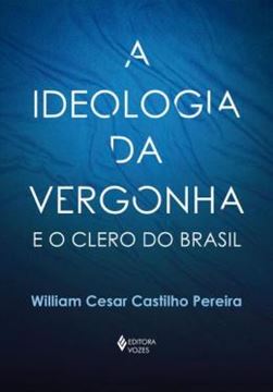 Imagem de A IDEOLOGIA DA VERGONHA E O CLERO DO BRASIL