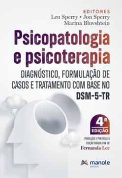 Imagem de PSICOPATOLOGIA E PSICOTERAPIA - DIAGNOSTICO, FORMULACAO DE CASOS E TRATAMENTO COM BASE NO DSM-5-TR - 4ª ED