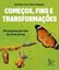 Imagem de COMECOS, FINS E TRANSFORMACOES