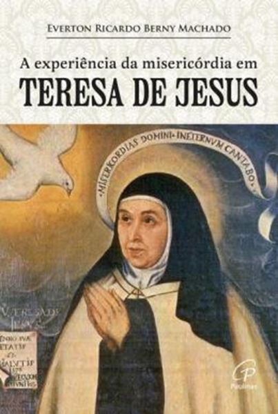 Picture of A EXPERIENCIA DA MISERICORDIA EM TERESA DE JESUS