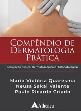 Imagem de COMPENDIO DE DERMATOLOGIA PRATICA CORRELACAO CLINICA, DERMATOSCOPICA E HISTOPATOLOGICA