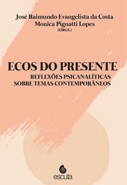 Picture of ECOS DO PRESENTE - REFLEXOES PSICANALITICAS SOBRE TEMAS CONTEMPORANEOS