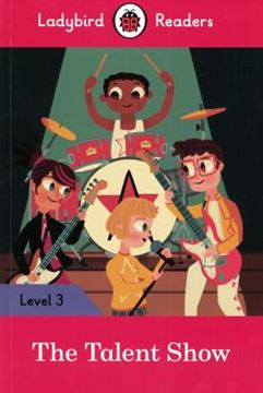 Imagem de TALENT SHOW - LADYBIRD READERS 3 - BOOK WITH DOWNLOADABLE AUDIO , THE