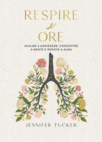 Picture of RESPIRE E ORE: ACALME A ANSIEDADE, CONCENTRE A MENTE E RENOVE A ALMA