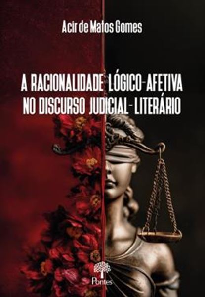 Picture of A RACIONALIDADE LOGICO-AFETIVA NO DISCURSO JUDICIAL-LITERARIO