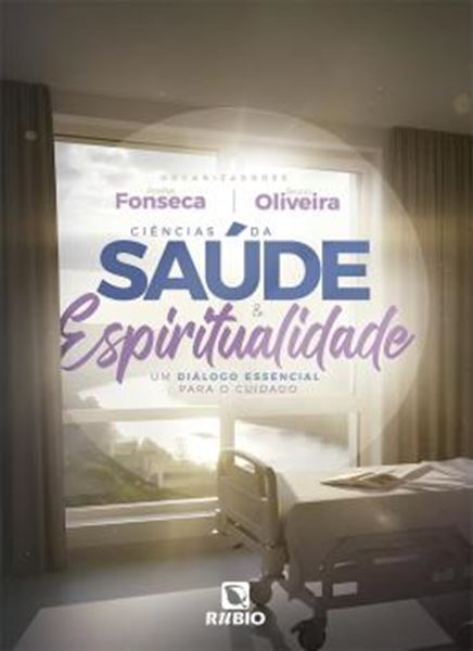 Picture of CIENCIAS DA SAUDE E ESPIRITUALIDADE - UM DIALOGO ESSENCIAL PARA O CUIDADO