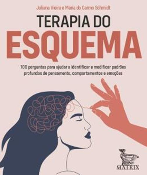 Picture of TERAPIA DO ESQUEMA -  100 PERGUNTAS PARA AJUDAR A IDENTIFICAR E MODIFICAR PADROES PROFUNDOS DE PENSAMENTO, COMPORTAMENTO E EMOÇOES