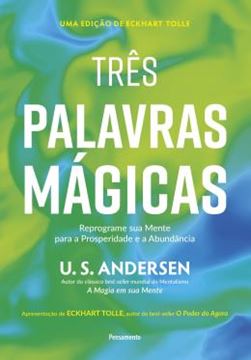 Imagem de TRES PALAVRAS MAGICAS - REPROGRAME SUA MENTE PARA A PROSPERIDADE E A ABUNDANCIA