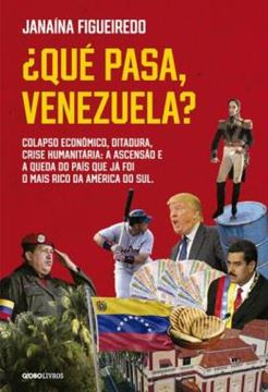Imagem de ?QUE PASA, VENEZUELA? - COLAPSO ECONOMICO, DITADURA, CRISE HUMANITARIA - A ASCENCAO E A QUEDA DO PAIS QUE JA FOI O MAIS RICO DA AMERICA DO SUL