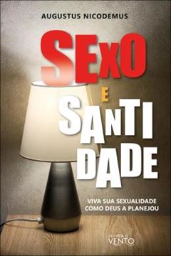 Imagem de SEXO E SANTIDADE - VIVA SUA SEXUALIDADE COMO DEUS A PLANEJOU