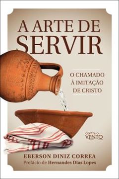 Imagem de A ARTE DE SERVIR - O CHAMADO A IMITACAO DE CRISTO