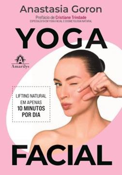 Imagem de YOGA FACIAL - LEVANTE E TONIFIQUE O ROSTO EM APENAS 10 MINUTOS POR DIA