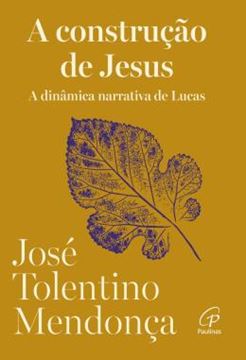 Imagem de A CONSTRUCAO DE JESUS - 2ª ED
